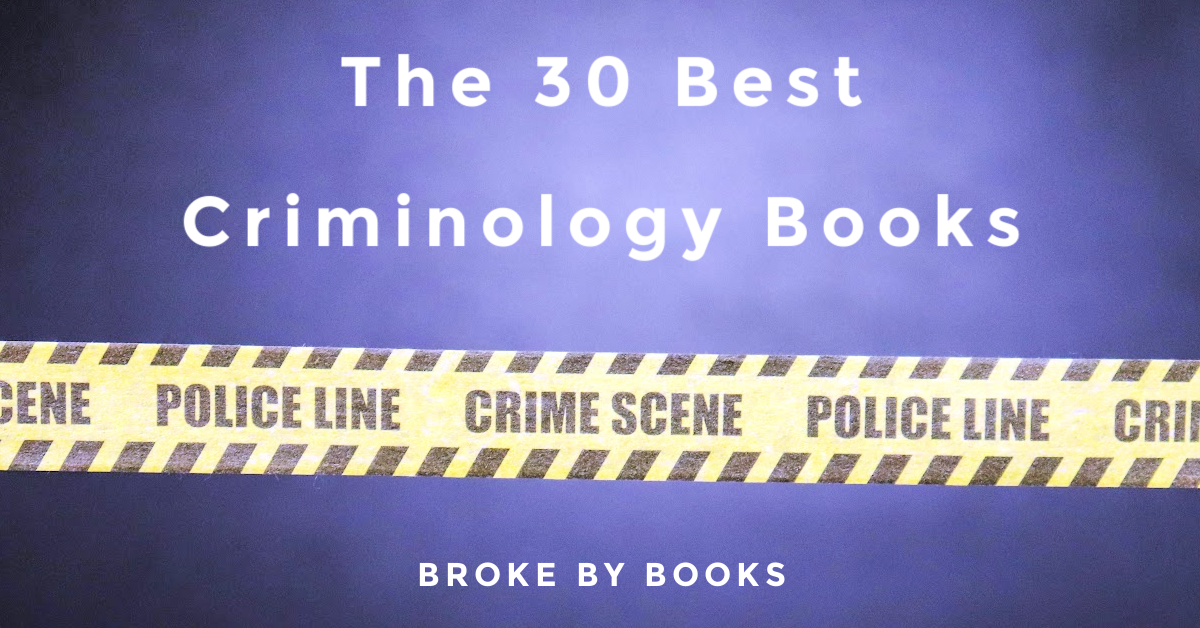 The 30 Best Criminology Books - Broke By Books